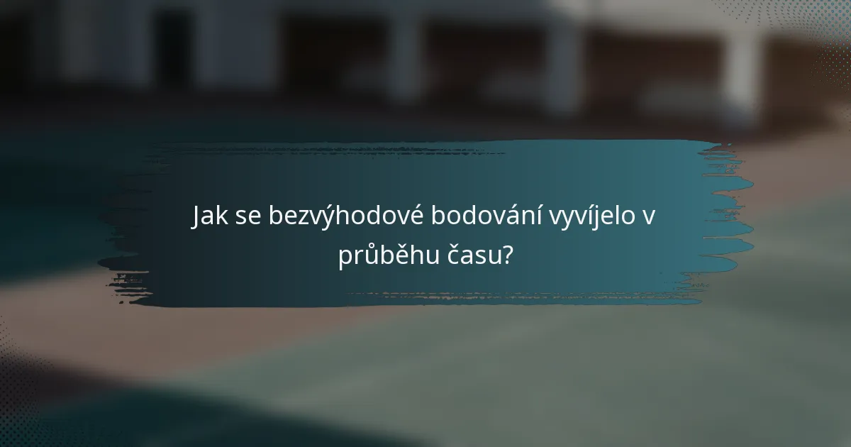 Jak se bezvýhodové bodování vyvíjelo v průběhu času?