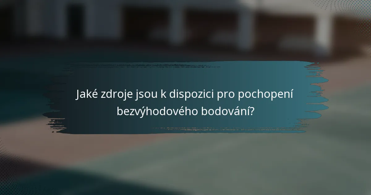 Jaké zdroje jsou k dispozici pro pochopení bezvýhodového bodování?